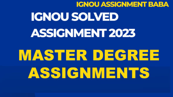 IGNOU MASTER DEGREE ASSIGNMENTS